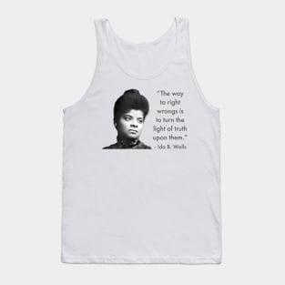 The way to right wrongs is to turn the light of truth upon them. | Ida B. Wells | Black woman | Black History Tank Top